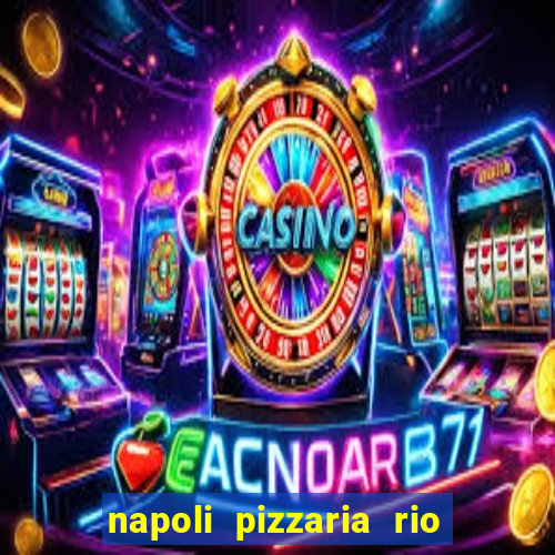 napoli pizzaria rio das pedras