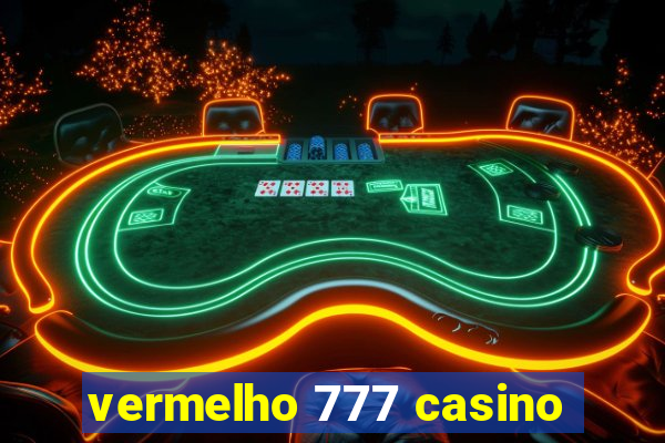 vermelho 777 casino