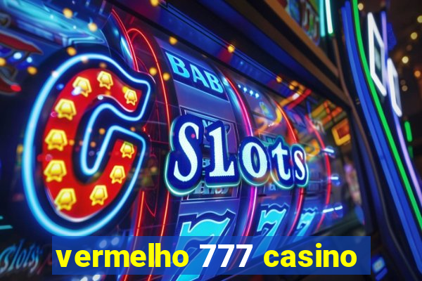 vermelho 777 casino