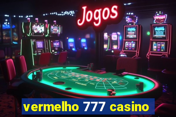 vermelho 777 casino