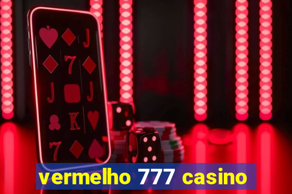 vermelho 777 casino