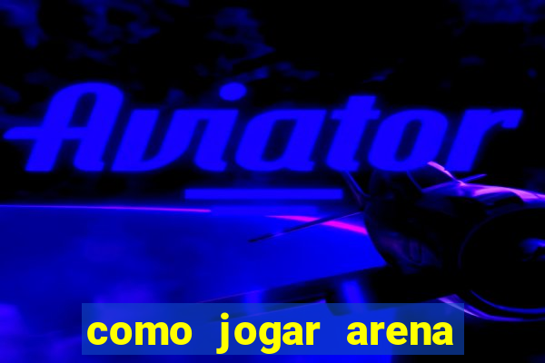 como jogar arena breakout: infinite