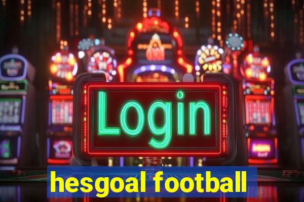 hesgoal football