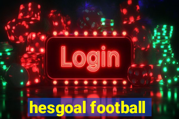 hesgoal football