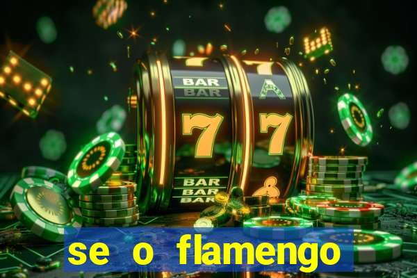 se o flamengo perder hoje o que acontece