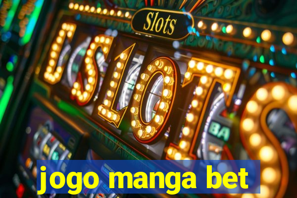 jogo manga bet