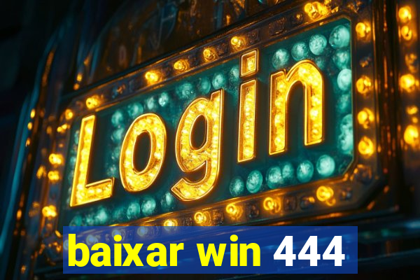 baixar win 444