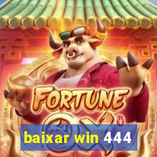 baixar win 444