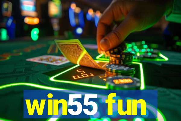 win55 fun