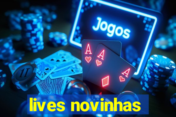 lives novinhas