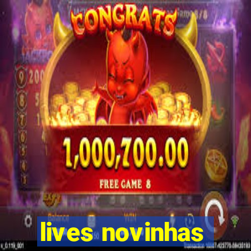 lives novinhas