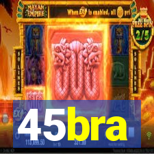 45bra