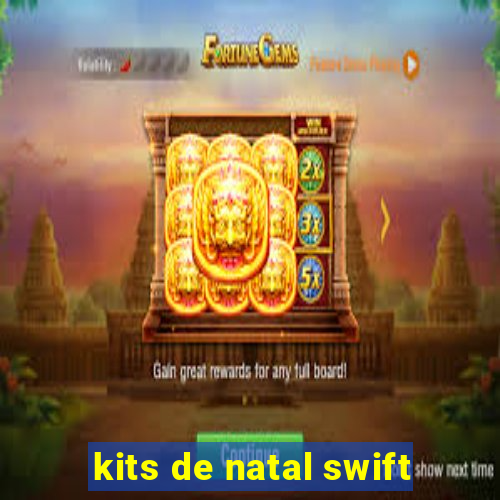 kits de natal swift