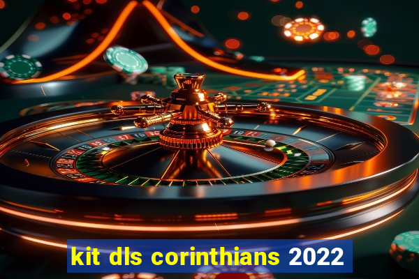 kit dls corinthians 2022