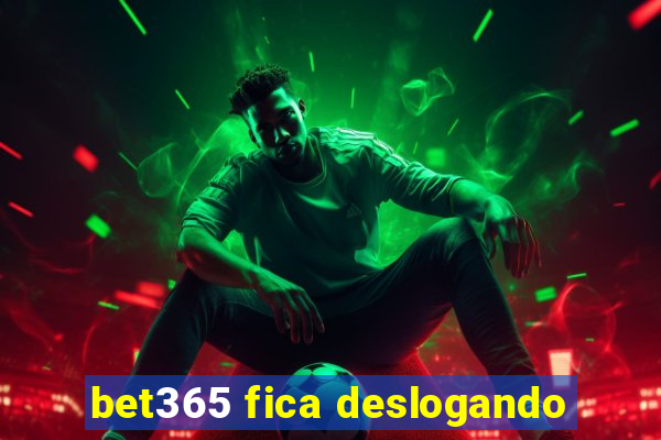 bet365 fica deslogando