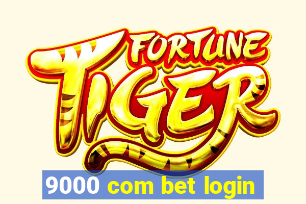 9000 com bet login