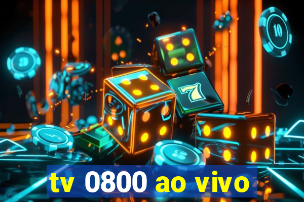 tv 0800 ao vivo