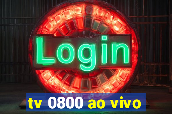 tv 0800 ao vivo