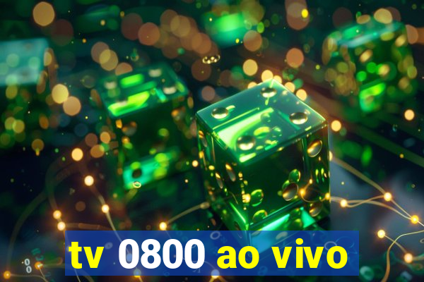 tv 0800 ao vivo