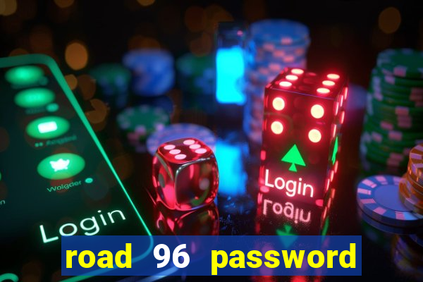 road 96 password happy taxi