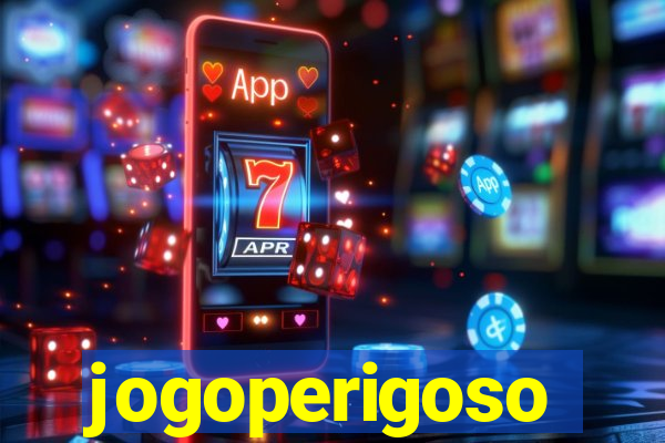 jogoperigoso