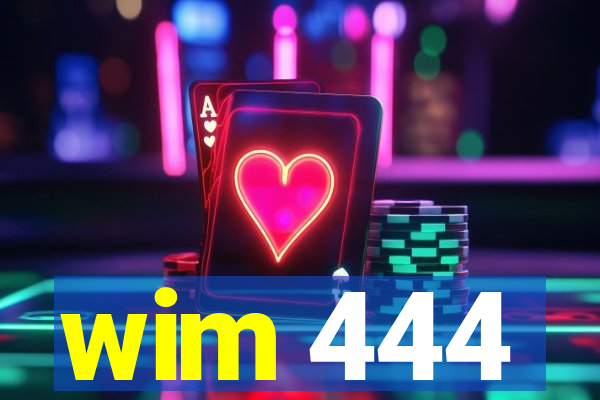 wim 444