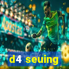 d4 seuing