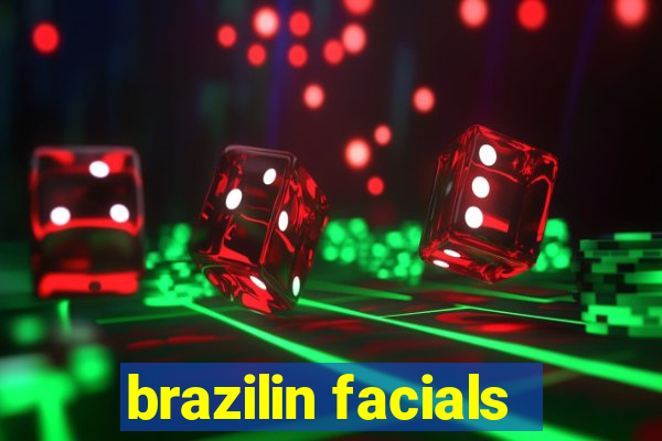 brazilin facials