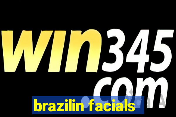 brazilin facials