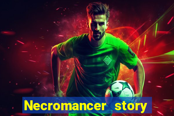 Necromancer story mod apk (unlimited skill points