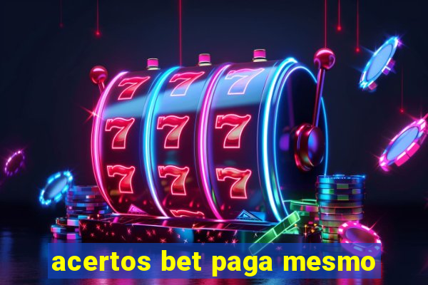 acertos bet paga mesmo