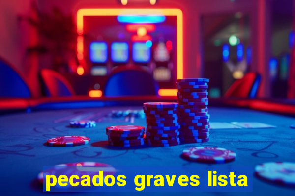 pecados graves lista