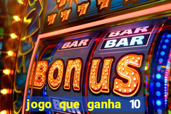 jogo que ganha 10 reais ao se cadastrar