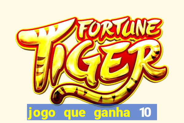 jogo que ganha 10 reais ao se cadastrar