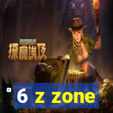 6 z zone