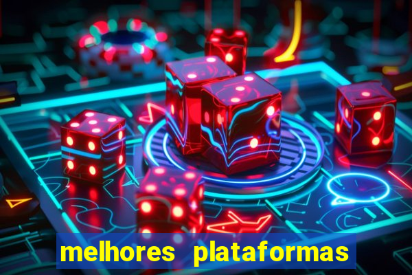 melhores plataformas de jogos do tigre