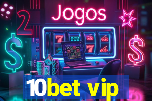 10bet vip