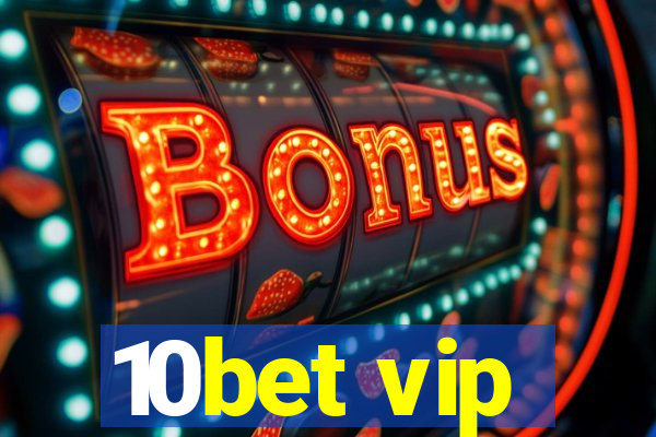 10bet vip