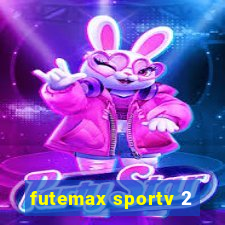 futemax sportv 2