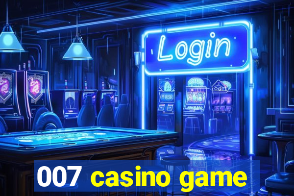 007 casino game