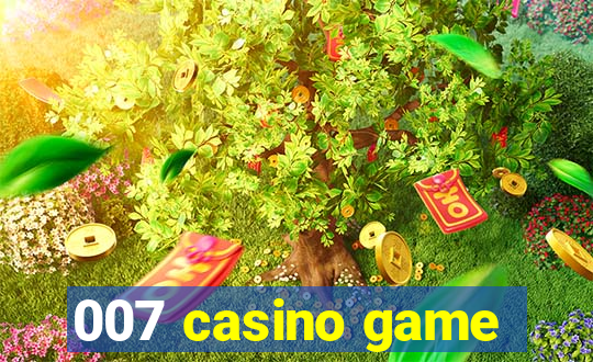 007 casino game