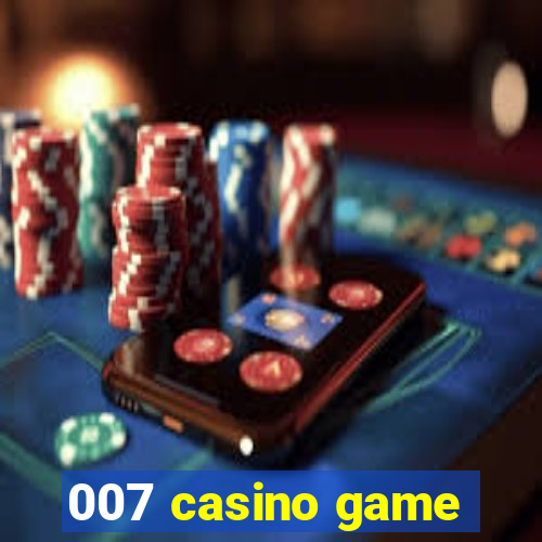 007 casino game