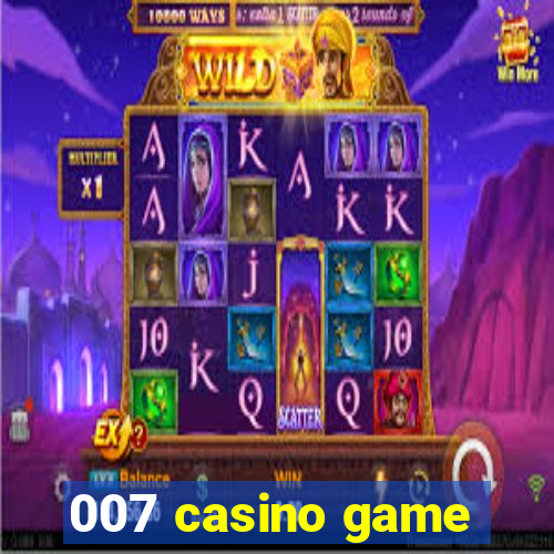 007 casino game