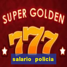 salario policia civil da bahia