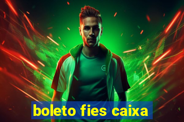 boleto fies caixa