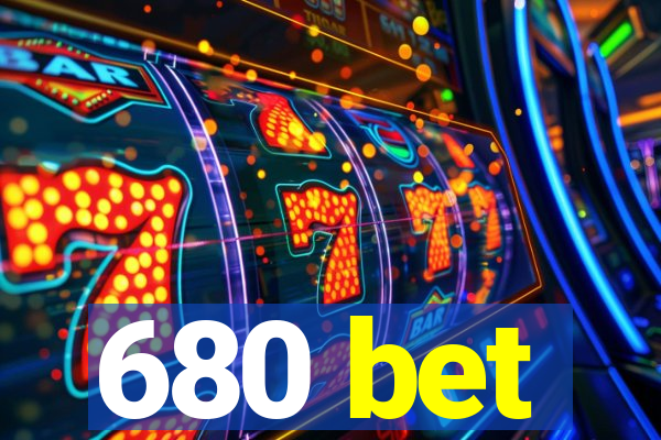 680 bet