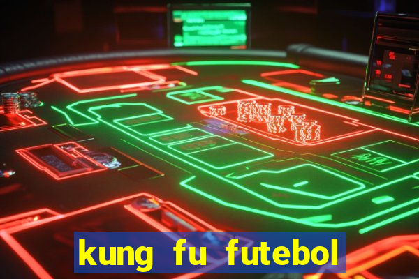 kung fu futebol clube assistir