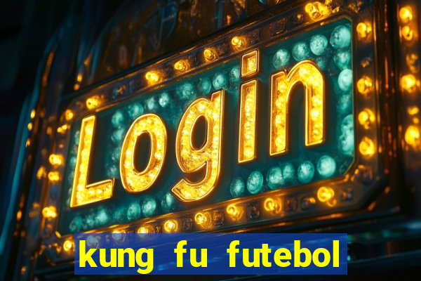 kung fu futebol clube assistir