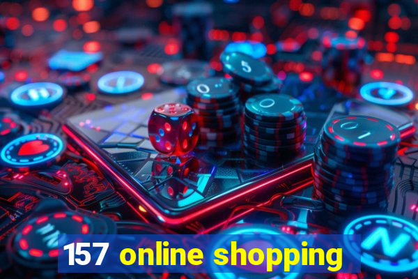 157 online shopping