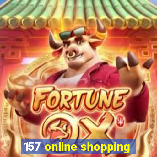 157 online shopping